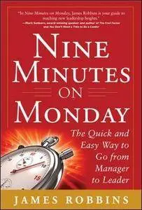 Nine minutes on Monday : the quick and easy way to go from manager to leader (Repost)