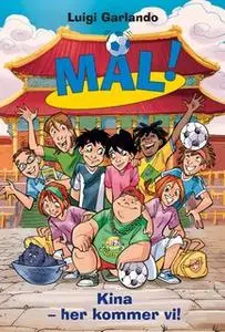 «Mål! 14: Kina, her kommer vi!» by Luigi Garlando