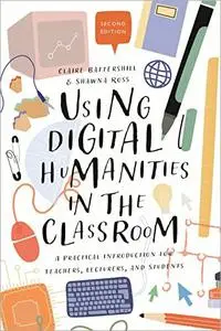 Using Digital Humanities in the Classroom: A Practical Introduction for Teachers, Lecturers, and Students, 2nd Edition