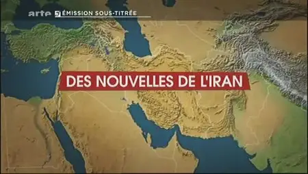 (Arte) Le dessous des cartes : Des nouvelles de l'Iran (2012)
