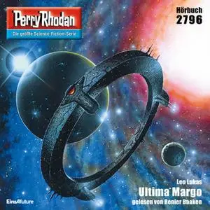 «Perry Rhodan - Episode 2796: Ultima Margo» by Leo Lukas
