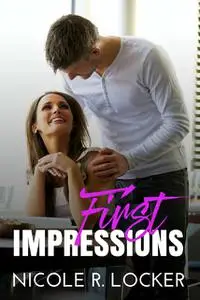 «First Impressions» by Nicole R. Locker