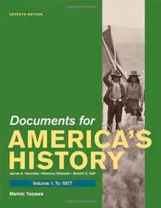 Documents for America's History, Volume 1: To 1877 (repost)