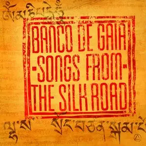 Banco De Gaia - Songs From The Silk Road