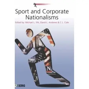 Sport and Corporate Nationalisms (Sport Commerce and Culture)  