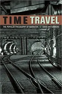 Time Travel: The Popular Philosophy of Narrative