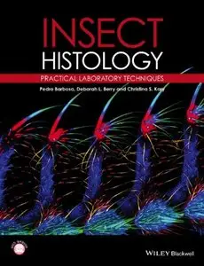 Insect Histology: Practical Laboratory Techniques (Repost)