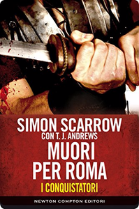I conquistatori. Muori per Roma - Simon Scarrow (Repost)