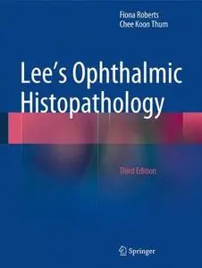 Lee's Ophthalmic Histopathology (Repost)