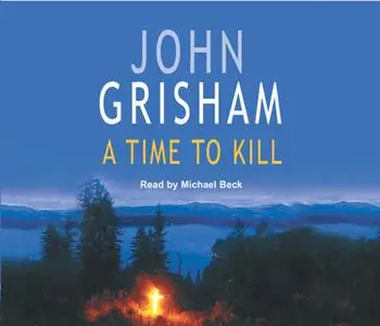 «A Time To Kill» by John Grisham