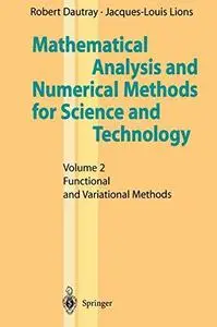 Mathematical Analysis and Numerical Methods for Science and Technology: Volume 2: Functional and Variational Methods