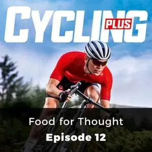 «Food for Thought: Cycling Series, Episode 12» by Rob Kemp