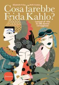 Elizabeth Foley, Beth Coates - Cosa farebbe Frida Kahlo?