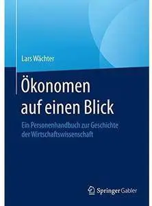 Ökonomen auf einen Blick: Ein Personenhandbuch zur Geschichte der Wirtschaftswissenschaft [Repost]