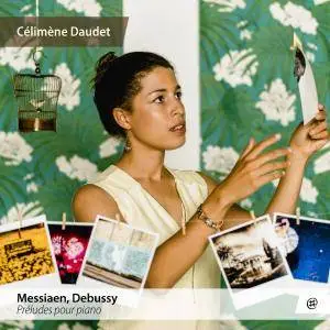 Célimène Daudet - Messiaen & Debussy: Préludes pour piano (2018) [Official Digital Download 24/96]