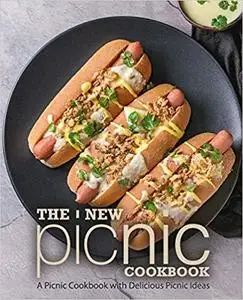 The New Picnic Cookbook: A Picnic Cookbook with Delicious Picnic Ideas