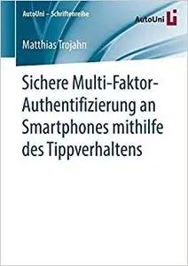 Sichere Multi-Faktor-Authentifizierung an Smartphones mithilfe des Tippverhaltens (Repost)
