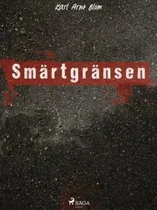 «Smärtgränsen» by Karl Arne Blom