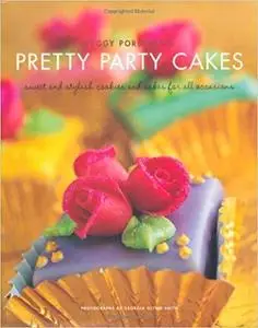 Peggy Porschen's Pretty Party Cakes : Sweet and Stylish Cookies and Cakes for All Occasions [Repost]