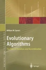 Evolutionary Algorithms: The Role of Mutation and Recombination
