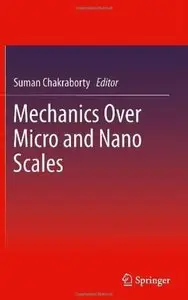 Mechanics Over Micro and Nano Scales [Repost]