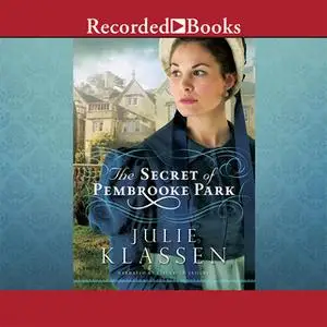 «The Secret of Pembrooke Park» by Julie Klassen