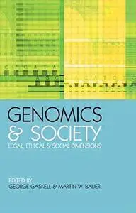 Genomics and Society: Legal, Ethical and Social Dimensions (Science in Society Series)