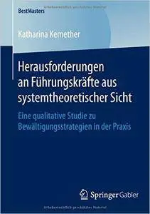 Herausforderungen an Führungskräfte aus systemtheoretischer Sicht