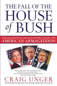 «The Fall of the House of Bush» by Craig Unger