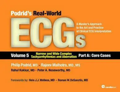 Podrid's Real-World ECGs: Volume 5A, Narrow and Wide Complex Tachyarrhythmias and Aberration
