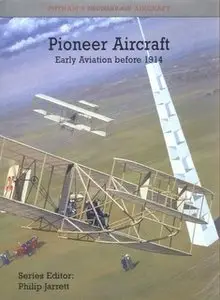 Pioneer Aircraft: Early Aviation Before 1914 (Repost)