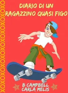 Bill Campbell - Diario di un ragazzino quasi figo