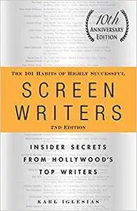 The 101 Habits of Highly Successful Screenwriters, 10th Anniversary Edition (Repost)