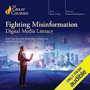 Fighting Misinformation: Digital Media Literacy [Audiobook]