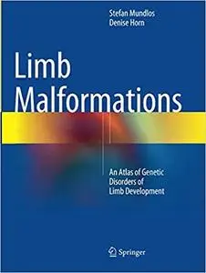 Limb Malformations: An Atlas of Genetic Disorders of Limb Development