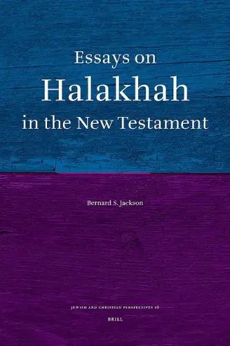 Essays on Halakhah in the New Testament (Jewish and Christian Perspectives Series)