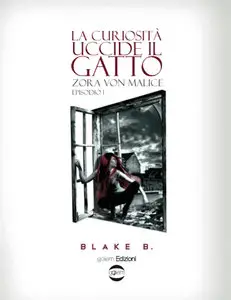 Blake B. - La curiosità uccide il gatto: Nuova edizione