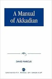 David Marcus, "A Manual of Akkadian"