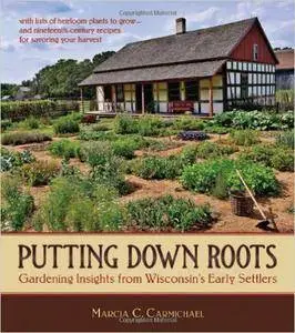 Putting Down Roots: Gardening Insights from Wisconsin's Early Settlers [repost]