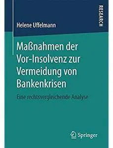 Maßnahmen der Vor-Insolvenz zur Vermeidung von Bankenkrisen: Eine rechtsvergleichende Analyse