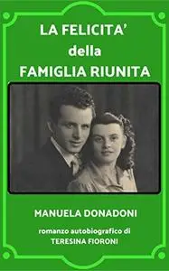 LA FELICITA' della FAMIGLIA RIUNITA