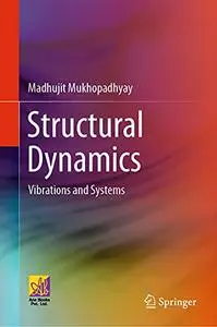 Structural Dynamics: Vibrations and Systems