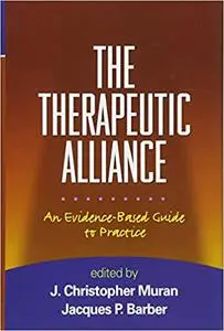 The Therapeutic Alliance: An Evidence-Based Guide to Practice