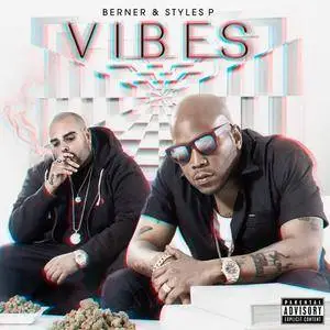 Berner & Styles P - Vibes (2017)