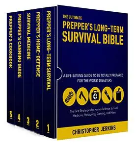 The Ultimate Prepper's Survival Bible