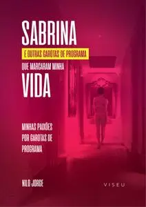 «Sabrina e outras garotas de programa que marcaram minha vida» by Nilo Jorge