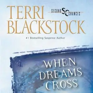 «When Dreams Cross» by Terri Blackstock