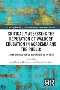 Critically Assessing the Reputation of Waldorf Education in Academia and the Public: Early Endeavours of Expansion, 1919