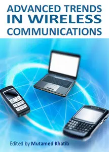 "Advanced Trends in Wireless Communications" ed. by Mutamed Khatib (Repost)