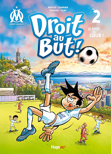 Droit Au But - Tome 2 - Le Foot au Coeur!